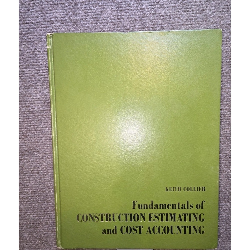 FUNDAMENTALS OF CONSTRUCTION ESTIMATING AND COST By Keith Collier - Hardcover VG